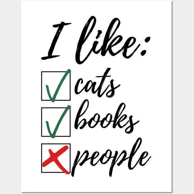 I Like Cats Books Not People Funny Gift Wall Art by A.P.